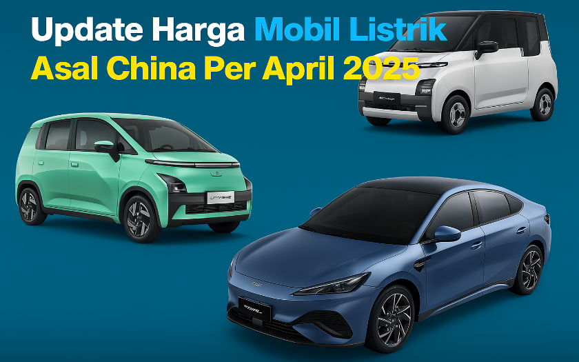 Daftar Harga Mobil Listrik Cina di RI, Mulai Rp 184 Juta hingga Rp 1,7 Miliar Per April 2025